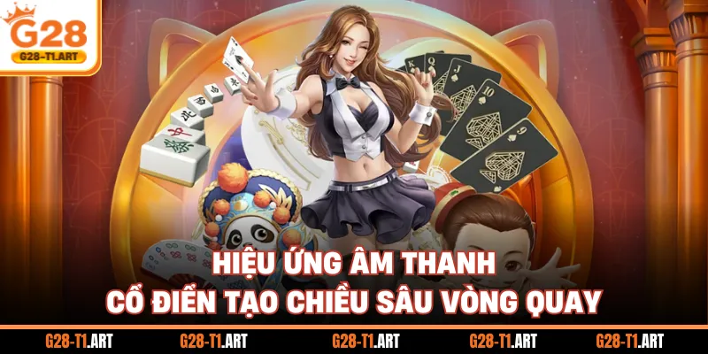 Hiệu Ứng Âm Thanh Cổ Điển Tạo Chiều Sâu Vòng Quay