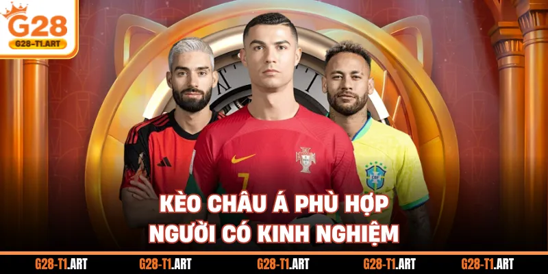 Kèo Châu Á Phù Hợp Người Có Kinh Nghiệm