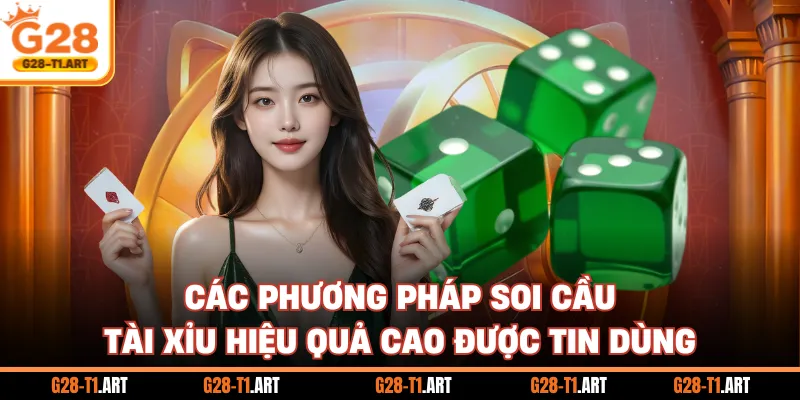 Các Phương Pháp Soi Cầu Tài Xỉu Hiệu Quả Cao Được Tin Dùng